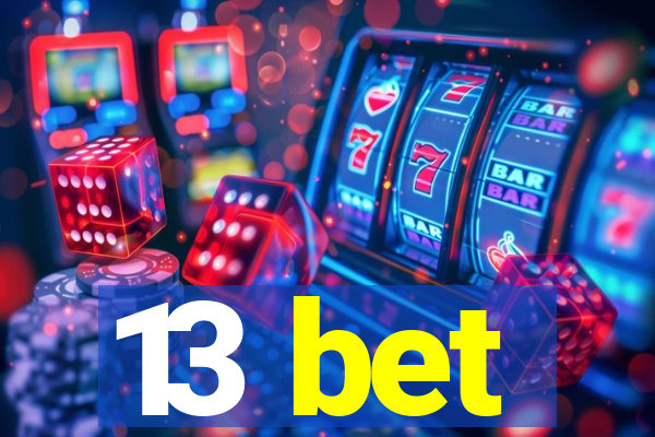 13 bet